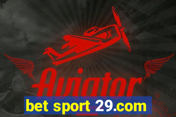 bet sport 29.com